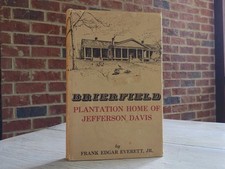 BRIERFIELD PLANTATION HOME of JEFFERSON DAVIS Frank Everett Jr. BOOK 1st Edition