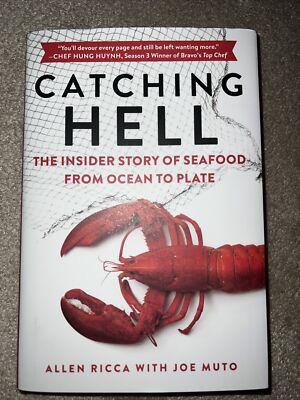 Catching Hell : The Insider Story of Seafood from Ocean to Plate, Hardcover b...