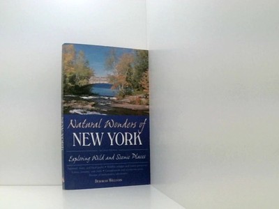 Natural Wonders of New York: Exploring Wild and Scenic Places Williams, Deborah:
