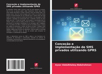 Aysar Abdulkhaleq Abdulrahman | ConceçãO E ImplementaçãO De Sms Privados...