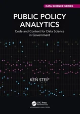 Public Policy Analytics: Code And Context For Data Science In Government