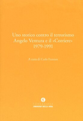 Uno storico contro il terrorismo. Angelo Ventura e il «Corriere» (1979-1991)