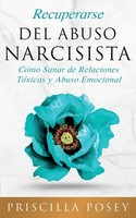 Priscilla Posey | Recuperarse Del Abuso Narcisista | Taschenbuch | Spanisch