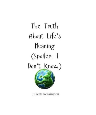 The Joys of Not Knowing the Meaning of Life, Montgomery, Amelia