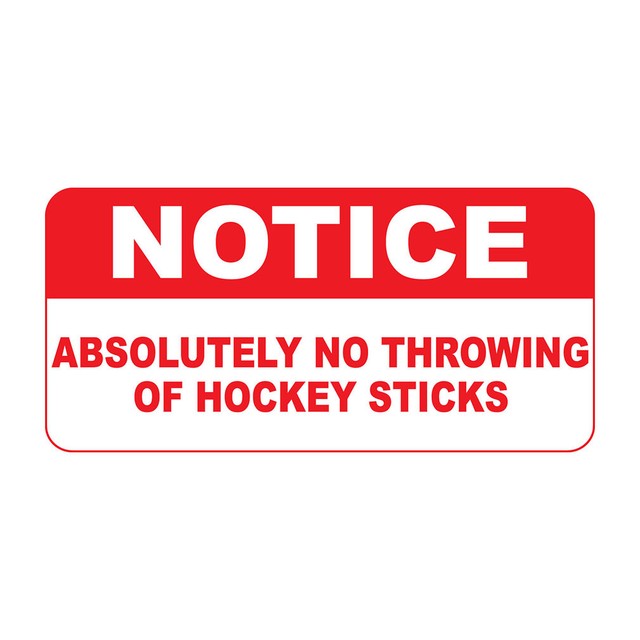 Notice Absolutely No Throwing Of Hockey Sticks Metal Sign 8 X 12 In