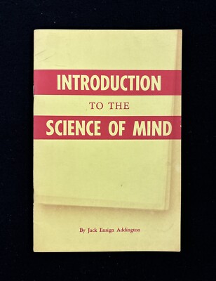 INTRODUCTION to the SCIENCE of the MIND Jack Ensign Addington 1972