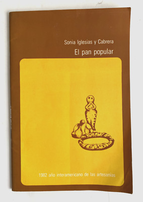 Vintage 1982 Book El Pan Popular Artisanal Bread First Ltd. Ed. Sonia Iglesias