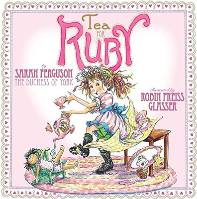 Tea for Ruby (Paula Wiseman Books) by Ferguson, Duchess of York Sarah Book The