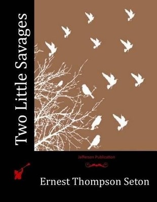 Ernest Thompson Seton Two Little Savages (Taschenbuch) (US IMPORT)
