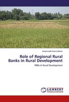 Role Of Regional Rural Banks In Rural Development Ankamreddi Rama Mohan