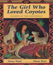 The Girl Who Loved Coyotes: Stories of the Southwest