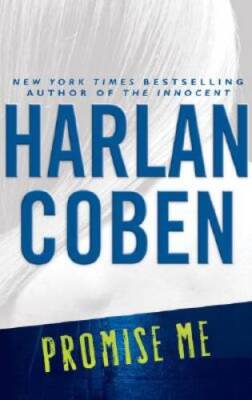 Promise Me (Myron Bolitar Mysteries) - Hardcover By Coben, Harlan - GOOD