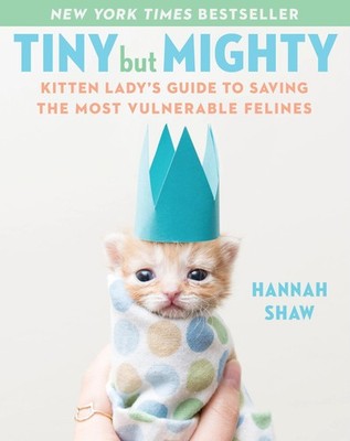 Tiny But Mighty ~ Hannah Shaw ~  9781524744069