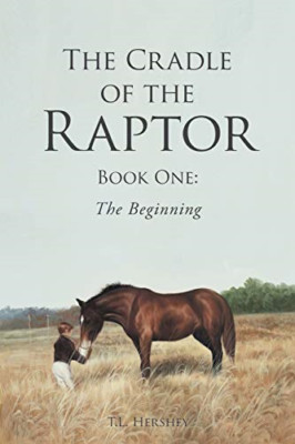 The Cradle of the Raptor: Book One: the Beginning -  NEW T L Hershey 2018