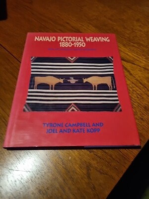 Navajo Pictorial Weaving 1880-1950 by Tyrone Campbell J & K Kopp H/b D/J