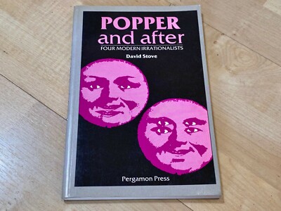 POPPER AND AFTER: FOUR MODERN IRRATIONALISTS PERGAMON By D. C. Stove 1982 (New) 