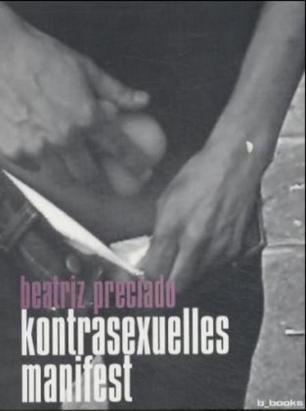 Kontrasexuelles Manifest | Beatriz Preciado | Deutsch