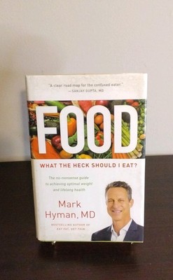 Food: What the Heck Should I Eat? by Mark Hyman, MD Hardcover Nutrition