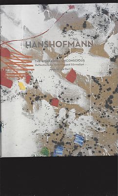 Hans Hofmann: The Unabashed Unconscious.....(Abstract Impressionism) (Hardcover)