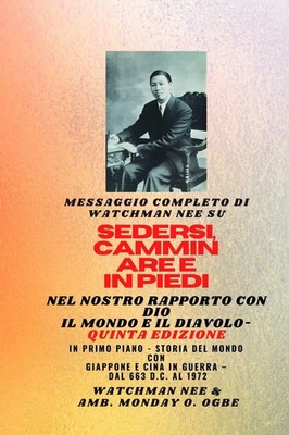 Watchman Nee (u. a.) | Watchman Nee su SEDERSI , CAMMINARE E STARE IN...