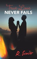 R. Senior | True Love Never Fails | Taschenbuch | Englisch (2021)