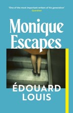 Monique Escapes by Edouard Louis Hardback