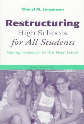 Restructuring High Schools to Include All Students Cheryl M. Jorg
