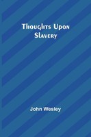Thoughts Upon Slavery John Wesley Taschenbuch Englisch 2024 Alpha Edition