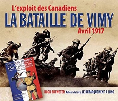 Bataille de Vimy - Avril 1917 : L'Exploit des Canadiens Hugh Brew
