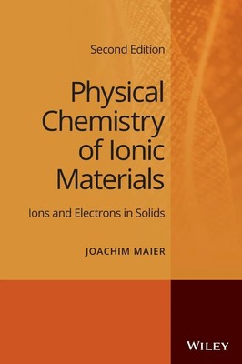Physical Chemistry of Ionic Materials | Ions and Electrons in Solids | Maier