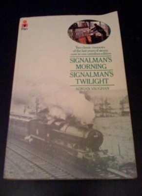 Signalman's Morning and Signalman's Twilight (Omnibus Edition),A