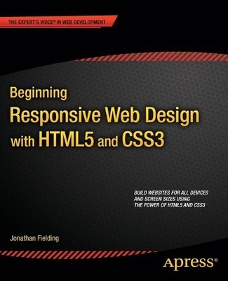 Beginning Responsive Web Design with HTML5 and CSS3 - 9781430266945