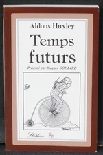 Adous Huxley Temps futurs