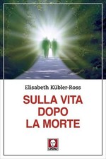 LIBRO SULLA VITA DOPO LA MORTE - ELISABETH KÜBLER-ROSS