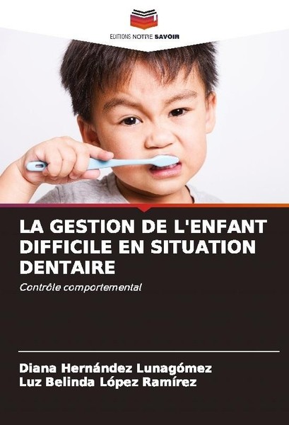LA Gestion DE L'enfant Difficile EN Situation Dentaire Diana HernáNdez LunagóMez-image