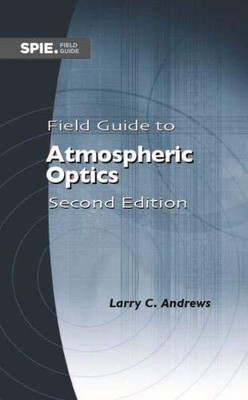 Field Guide to Atmospheric Optics, Second Edition