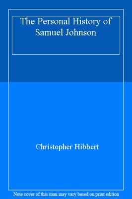 The Personal History of Samuel Johnson By CHRISTOPHER HIBBERT. 0