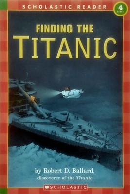 Finding the Titanic (Level 4 Reader) by Robert D. Ballard / 2003 Paperback