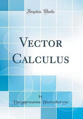 Vector Calculus Classic Reprint, Durgaprasanna Bha