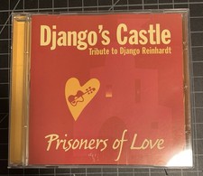 DJANGO’s CASTLE - Tribute To REINHRADT - Prisoners Of Love Cd Very Clean Disc