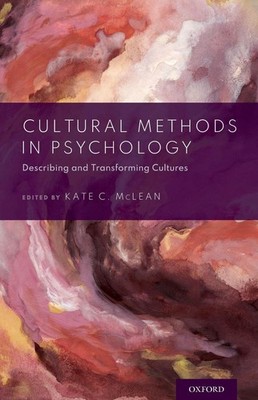 Cultural Methods in Psychology: Describing and Transforming Cultures by Kate C.