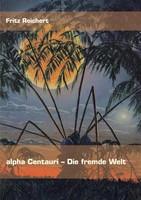 Fritz Reichert | Alpha Centauri - Die Fremde Welt | Taschenbuch | Deutsch (2004)