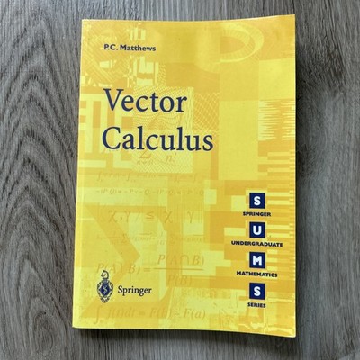 Vector Calculus by P. C. Matthews Springer Mathematics Series 1998 Text Book