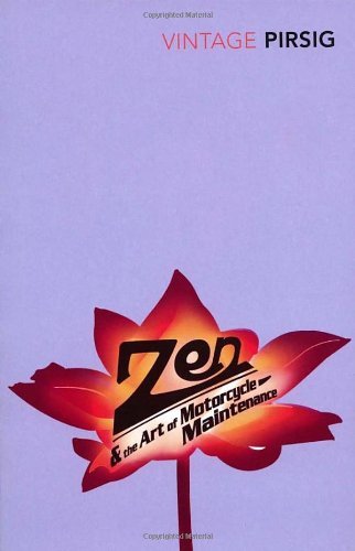 Zen And The Art Of Motorcycle Maintenance: An Inquiry into Values By Robert Pir