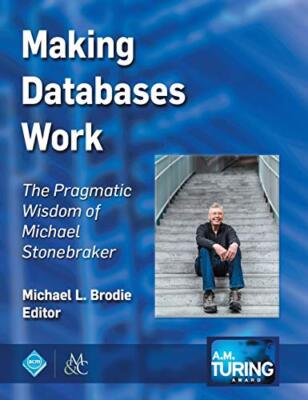 Making Databases Work (ACM Books), (author) 9781947487192 Fast Free Shipping-,