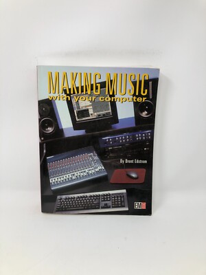 Making Music With Your Computer By Brent Edstrom, With CD, 2nd Ed.