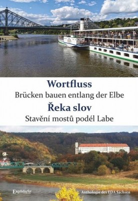 Wortfluss - Brücken bauen entlang der Elbe. ¿eka slov - Stav¿ní most¿ podél Labe