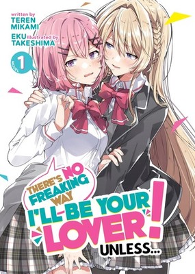 There's No Freaking Way I'll be Your Lover! Unless... (Light Novel) Vol. 1, Mika