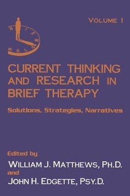 Current Thinking and Research in Brief Therapy - 9781138883765