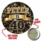 75mm Personalised Birthday Pin Badge 18th 21st 30th 40th 50th 60th Any Age 1081